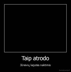 Taip atrodo - Jūreivių kajutės naktimis