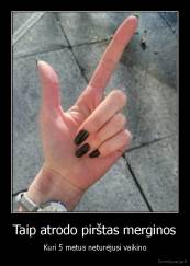 Taip atrodo pirštas merginos - Kuri 5 metus neturėjusi vaikino