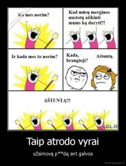 Taip atrodo vyrai - užsimovę p**dą ant galvos