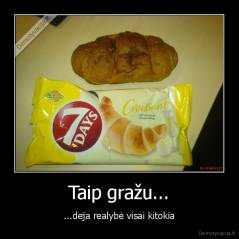 Taip gražu... - ...deja realybė visai kitokia