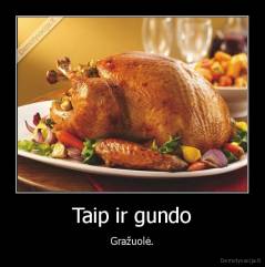 Taip ir gundo - Gražuolė.