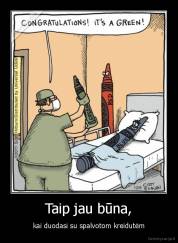 Taip jau būna, - kai duodasi su spalvotom kreidutėm