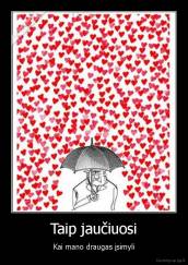 Taip jaučiuosi - Kai mano draugas įsimyli