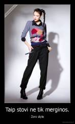 Taip stovi ne tik merginos. - Zoro style