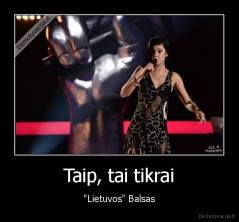 Taip, tai tikrai - "Lietuvos" Balsas