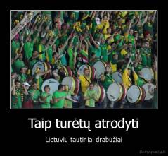 Taip turėtų atrodyti - Lietuvių tautiniai drabužiai