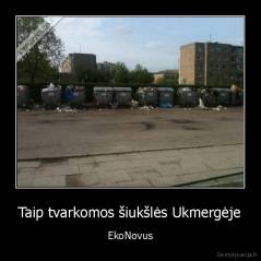 Taip tvarkomos šiukšlės Ukmergėje - EkoNovus