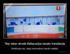 Taip vakar atrodė Baltarusijos kanalo transliacija - Streikuoja visi, netgi nacionalinio kanalo vedėjai 