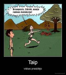 Taip - viskas prasidėjo