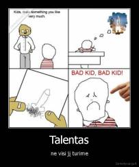 Talentas - ne visi jį turime