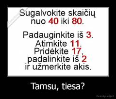 Tamsu, tiesa? - 