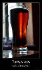 Tamsus alus - Geriau už šviesų rytojų