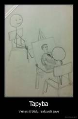 Tapyba - Vienas iš būdų realizuoti save