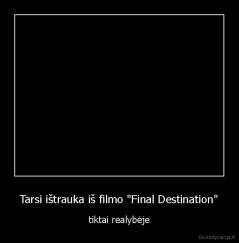 Tarsi ištrauka iš filmo "Final Destination" - tiktai realybėje