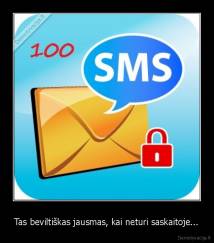 Tas beviltiškas jausmas, kai neturi saskaitoje... - 