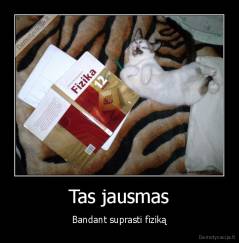 Tas jausmas - Bandant suprasti fiziką