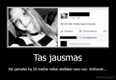 Tas jausmas - Kai pamatai ką 10-mečiai vaikai skelbiasi savo soc. tinkluose...