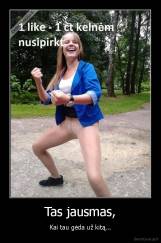 Tas jausmas, - Kai tau gėda už kitą...