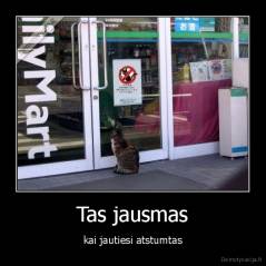 Tas jausmas - kai jautiesi atstumtas