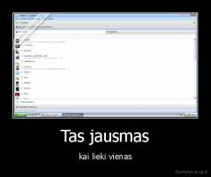Tas jausmas - kai lieki vienas