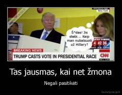 Tas jausmas, kai net žmona - Negali pasitikėti