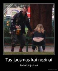 Tas jausmas kai nezinai - Delko kiti juokiasi