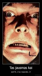 Tas jausmas kai - sedi fb, o tau neparašo..:D