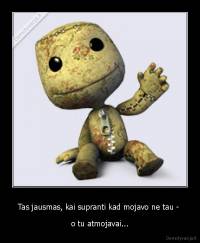 Tas jausmas, kai supranti kad mojavo ne tau -  - o tu atmojavai...