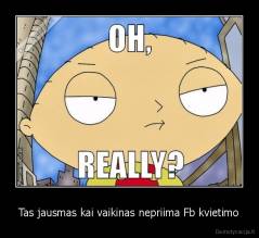 Tas jausmas kai vaikinas nepriima Fb kvietimo - 