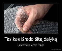 Tas kas išrado šitą dalyką - Užsitarnavo vietos rojuje