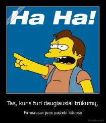 Tas, kuris turi daugiausiai trūkumų, - Pirmiausiai juos pastebi kituose