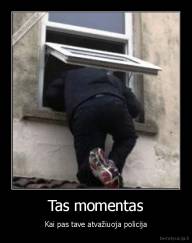Tas momentas - Kai pas tave atvažiuoja policija