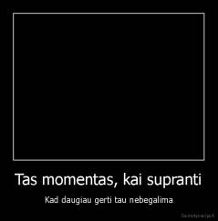 Tas momentas, kai supranti - Kad daugiau gerti tau nebegalima