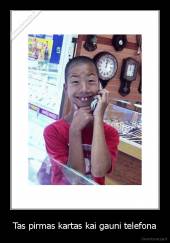 Tas pirmas kartas kai gauni telefona - 