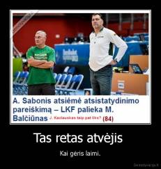 Tas retas atvėjis  - Kai gėris laimi.