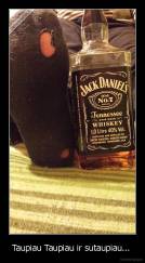 Taupiau Taupiau ir sutaupiau...  - 