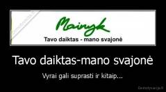Tavo daiktas-mano svajonė - Vyrai gali suprasti ir kitaip...