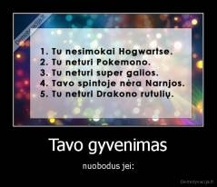 Tavo gyvenimas - nuobodus jei: