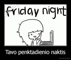 Tavo penktadienio naktis - 