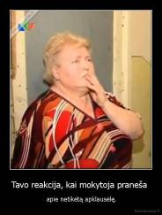 Tavo reakcija, kai mokytoja praneša  -  apie netikėtą apklausėlę.