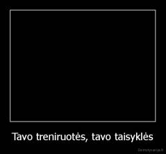 Tavo treniruotės, tavo taisyklės - 