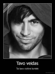 Tavo veidas - Tai tavo vizitinė kortelė