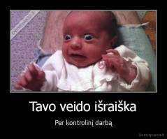 Tavo veido išraiška - Per kontrolinį darbą