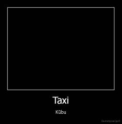 Taxi - Kūbu