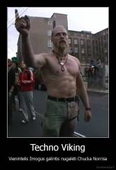 Techno Viking - Vienintelis žmogus galintis nugalėti Chucka Norrisa