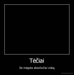 Tėčiai - Jie mėgsta absoliučiai viską