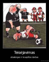 Teisėjavimas - atsakingas ir kruopštus darbas