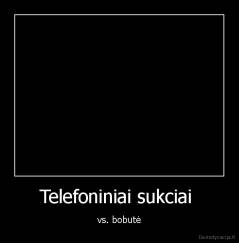 Telefoniniai sukciai  - vs. bobutė