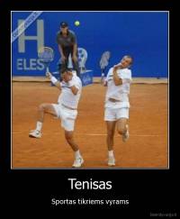 Tenisas - Sportas tikriems vyrams
