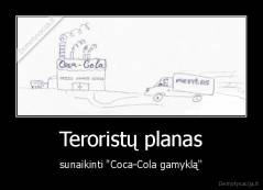 Teroristų planas - sunaikinti "Coca-Cola gamyklą''
